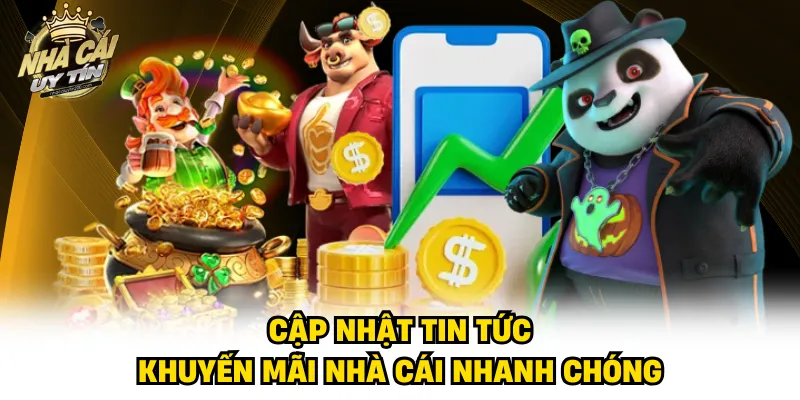 Cập nhật tin tức khuyến mãi nhà cái nhanh chóng