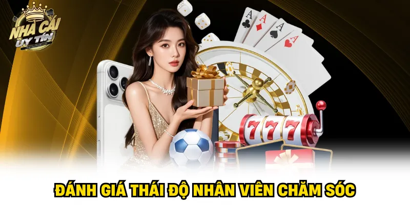 Đánh giá thái độ nhân viên chăm sóc