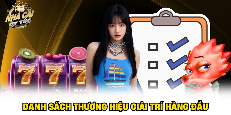 Danh sách thương hiệu giải trí hàng đầu