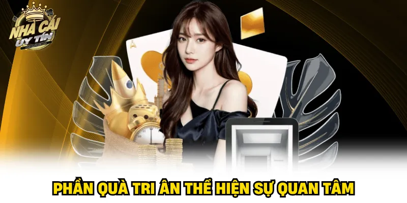 Phần quà tri ân thể hiện sự quan tâm