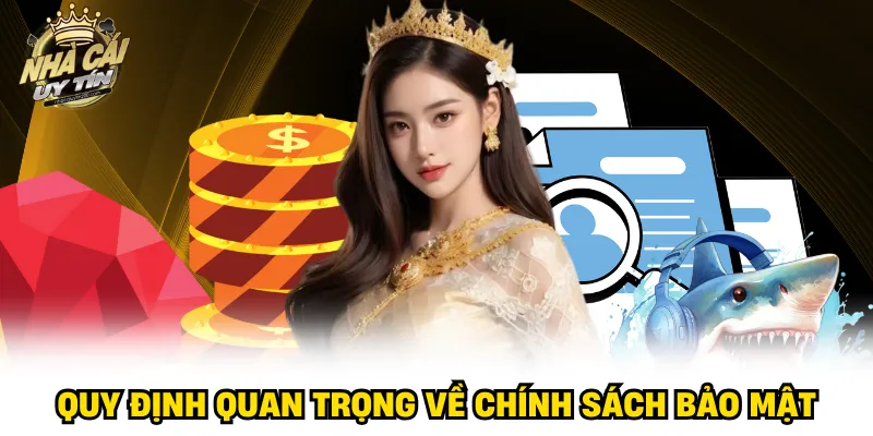 Quy định quan trọng về chính sách bảo mật