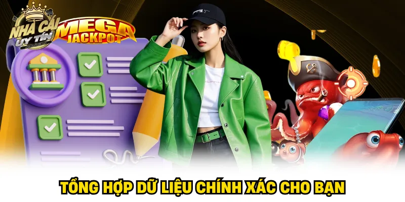 Tổng hợp dữ liệu chính xác cho bạn
